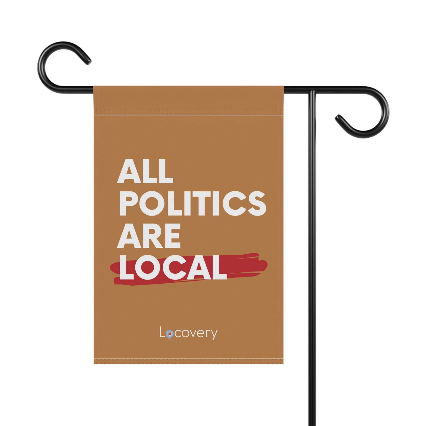 All Politics Are Local Garden Banner | Brown