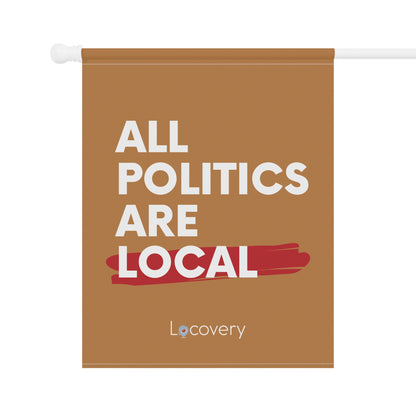 All Politics Are Local Garden Banner | Brown