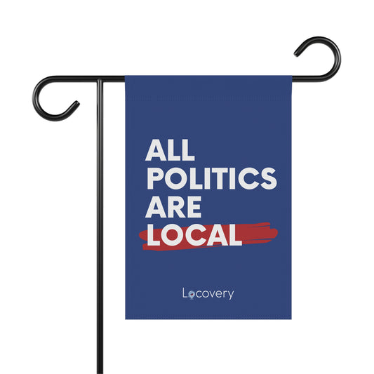 All Politics Are Local Garden Banner | Blue