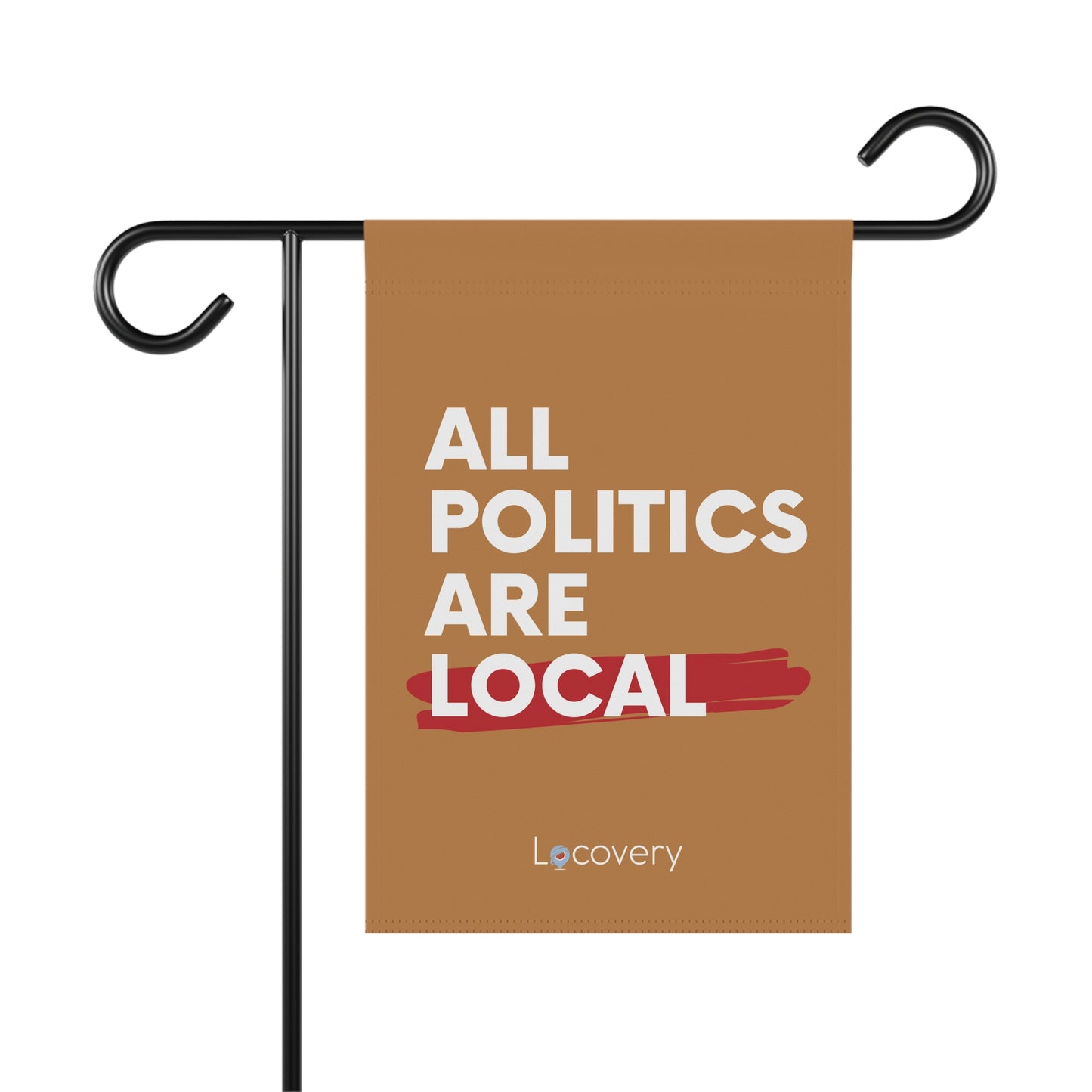 All Politics Are Local Garden Banner | Brown