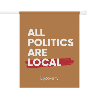 All Politics Are Local Garden Banner | Brown